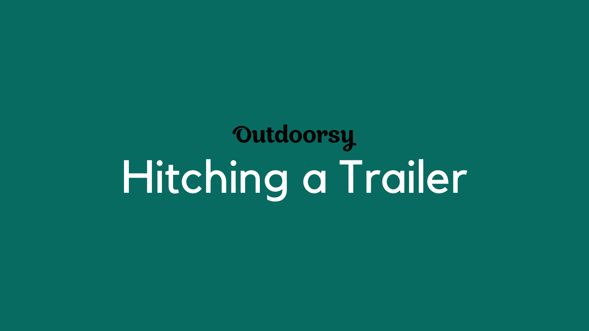 Hitching a Trailer