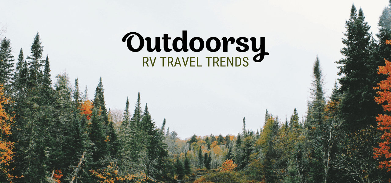 Fall 2020 Travel Report: RV Travel on the Rise